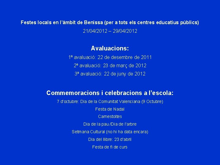 Festes locals en l’àmbit de Benissa (per a tots els centres educatius públics) 21/04/2012