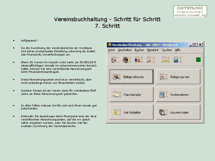 Vereinsbuchhaltung - Schritt für Schritt 7. Schritt • Aufgepasst ! • Da die Zuordnung