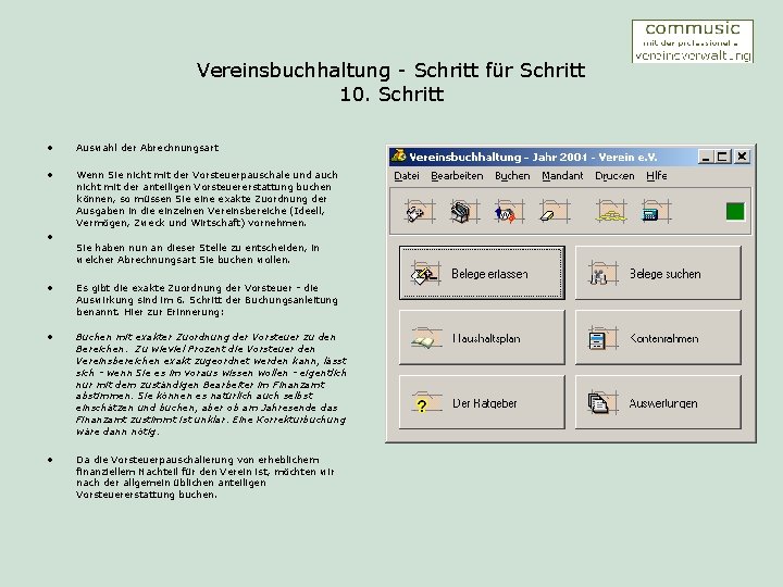 Vereinsbuchhaltung - Schritt für Schritt 10. Schritt • Auswahl der Abrechnungsart • Wenn Sie