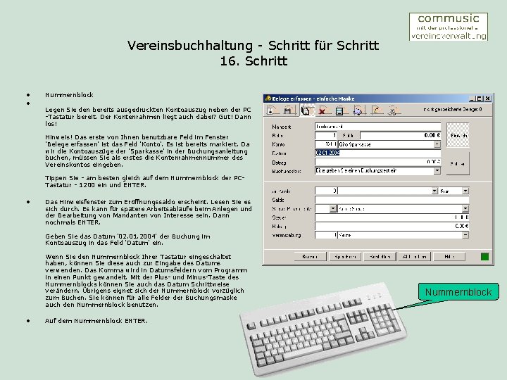 Vereinsbuchhaltung - Schritt für Schritt 16. Schritt • • Nummernblock Legen Sie den bereits