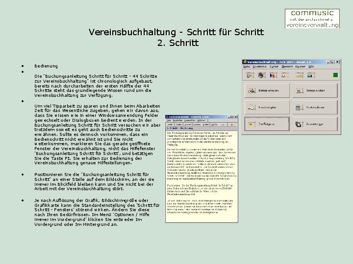 Vereinsbuchhaltung - Schritt für Schritt 2. Schritt • • • Bedienung Die "Buchungsanleitung Schritt