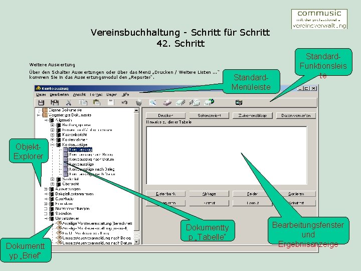 Vereinsbuchhaltung - Schritt für Schritt 42. Schritt Weitere Auswertung Über den Schalter Auswertungen oder
