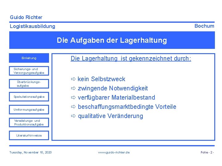 Guido Richter Bochum Logistikausbildung Die Aufgaben der Lagerhaltung Einleitung Die Lagerhaltung ist gekennzeichnet durch: