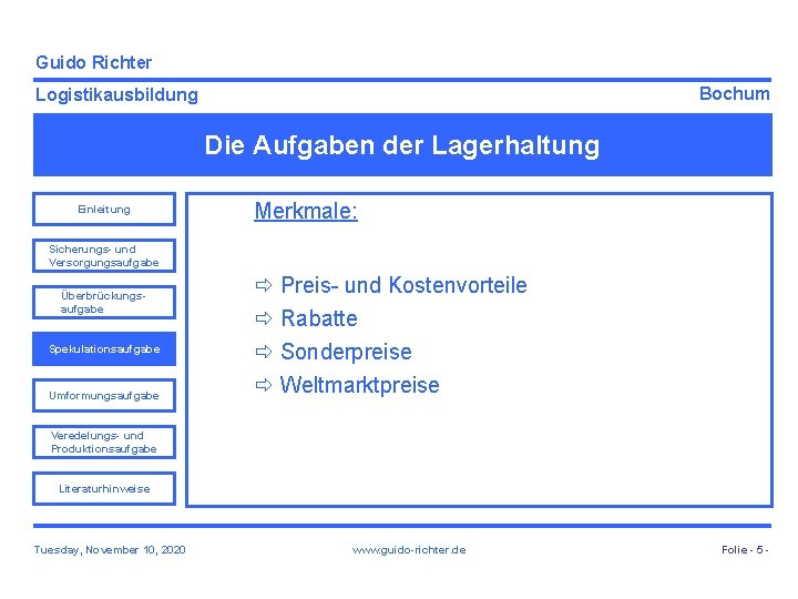 Guido Richter Bochum Logistikausbildung Die Aufgaben der Lagerhaltung Einleitung Merkmale: Sicherungs- und Versorgungsaufgabe Überbrückungsaufgabe