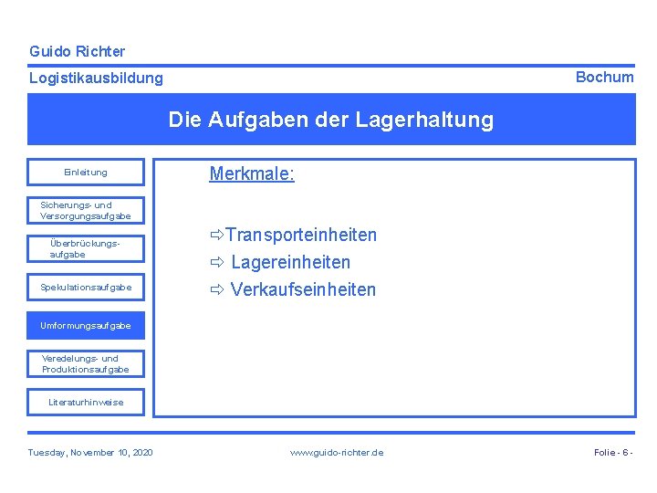 Guido Richter Bochum Logistikausbildung Die Aufgaben der Lagerhaltung Einleitung Merkmale: Sicherungs- und Versorgungsaufgabe Überbrückungsaufgabe