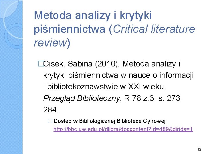 Metoda analizy i krytyki piśmiennictwa (Critical literature review) �Cisek, Sabina (2010). Metoda analizy i