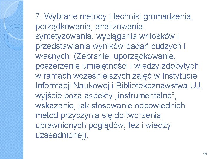 7. Wybrane metody i techniki gromadzenia, porządkowania, analizowania, syntetyzowania, wyciągania wniosków i przedstawiania wyników