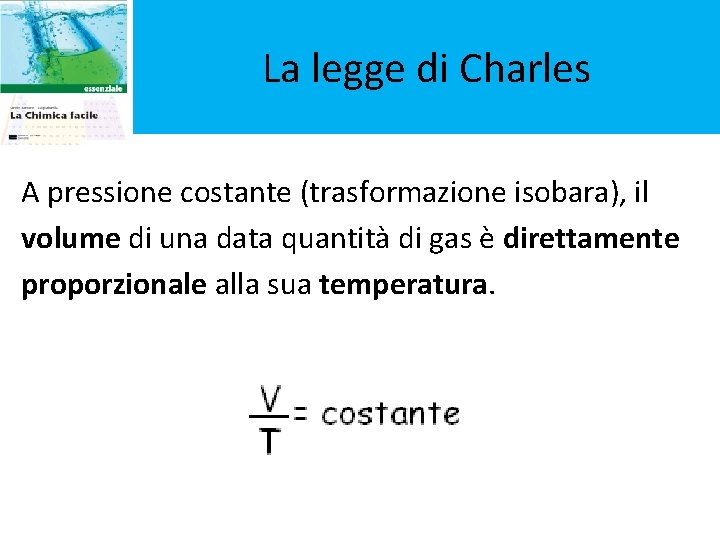 La legge di Charles A pressione costante (trasformazione isobara), il volume di una data