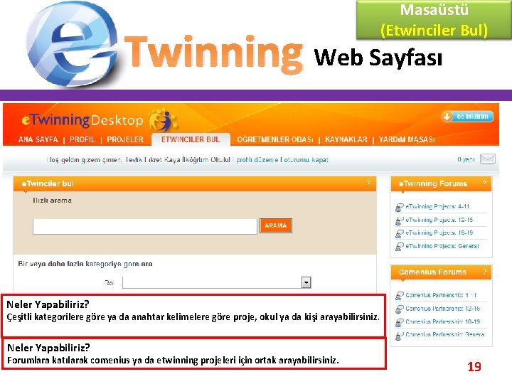 Masaüstü (Etwinciler Bul) Twinning Web Sayfası Neler Yapabiliriz? Çeşitli kategorilere göre ya da anahtar