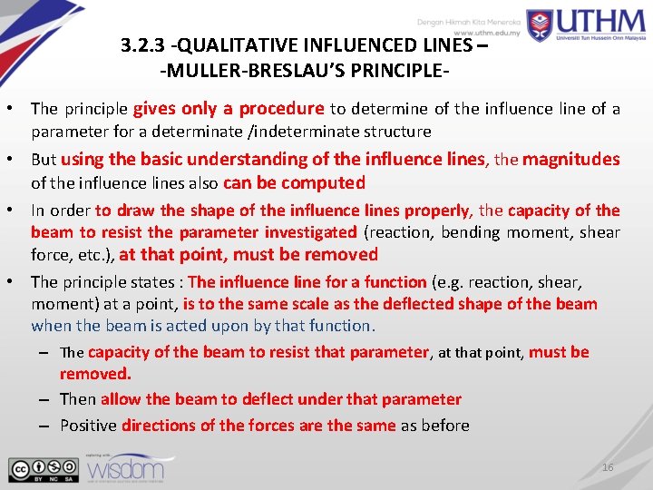 3. 2. 3 -QUALITATIVE INFLUENCED LINES – -MULLER-BRESLAU’S PRINCIPLE • The principle gives only