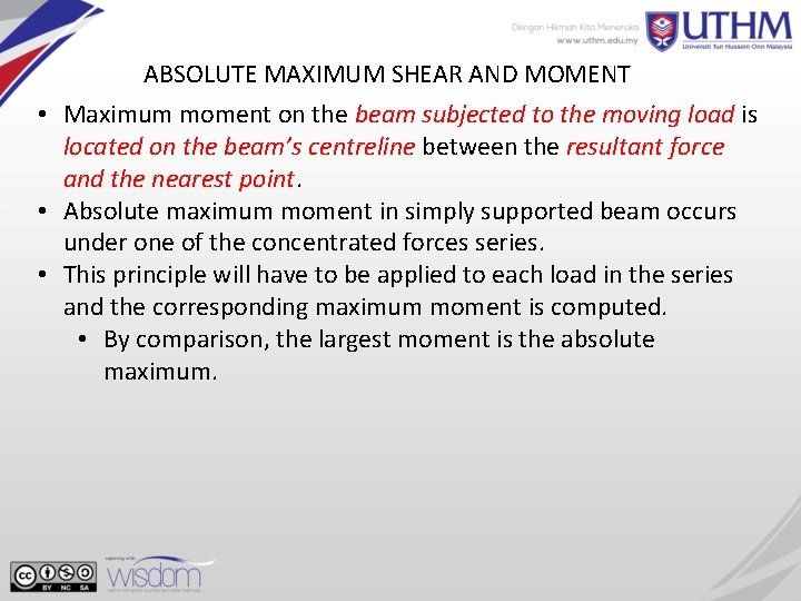 ABSOLUTE MAXIMUM SHEAR AND MOMENT • Maximum moment on the beam subjected to the