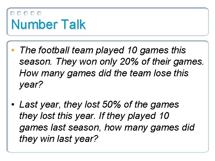 Number Talk • The football team played 10 games this season. They won only