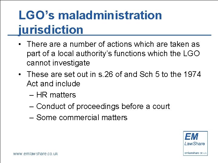 LGO’s maladministration jurisdiction • There a number of actions which are taken as part