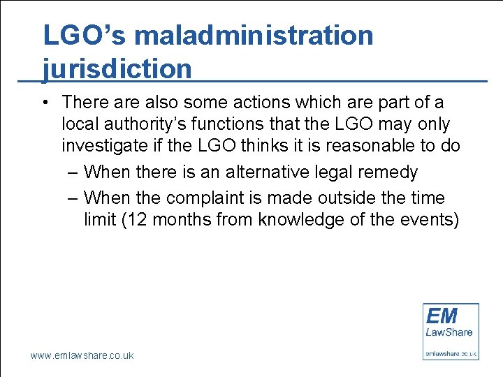 LGO’s maladministration jurisdiction • There also some actions which are part of a local