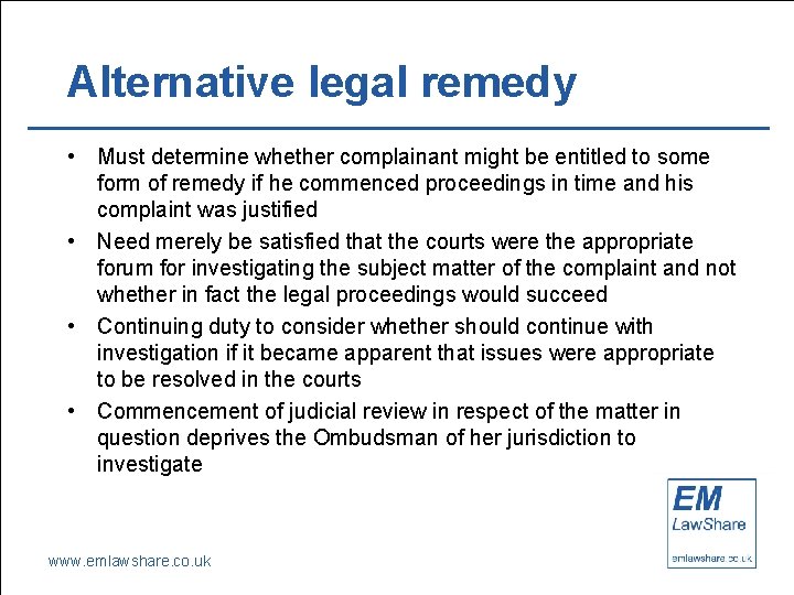 Alternative legal remedy • Must determine whether complainant might be entitled to some form