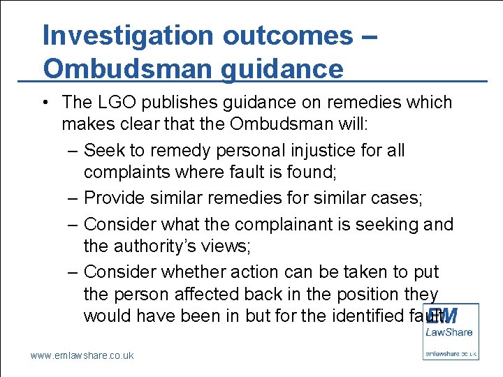 Investigation outcomes – Ombudsman guidance • The LGO publishes guidance on remedies which makes