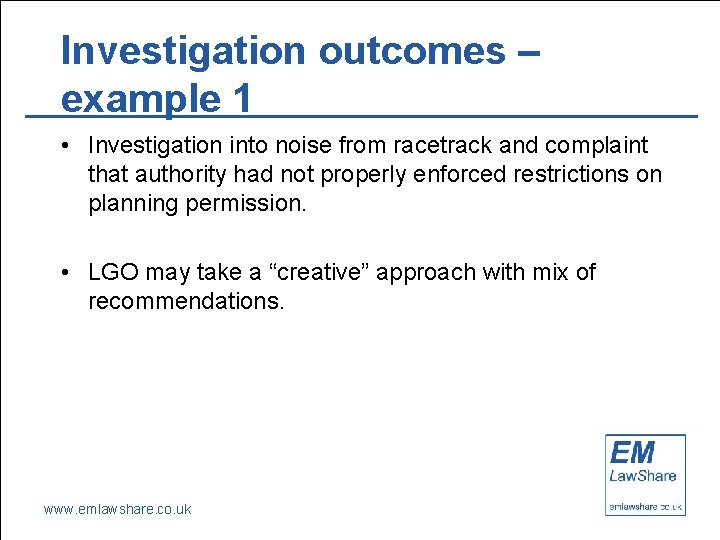 Investigation outcomes – example 1 • Investigation into noise from racetrack and complaint that