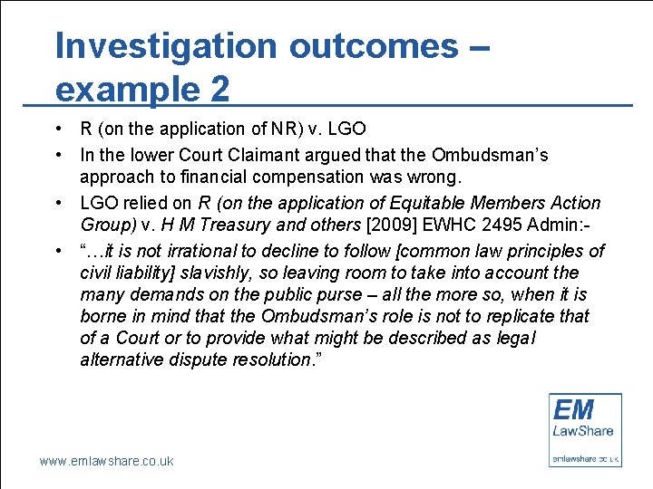 Investigation outcomes – example 2 • R (on the application of NR) v. LGO