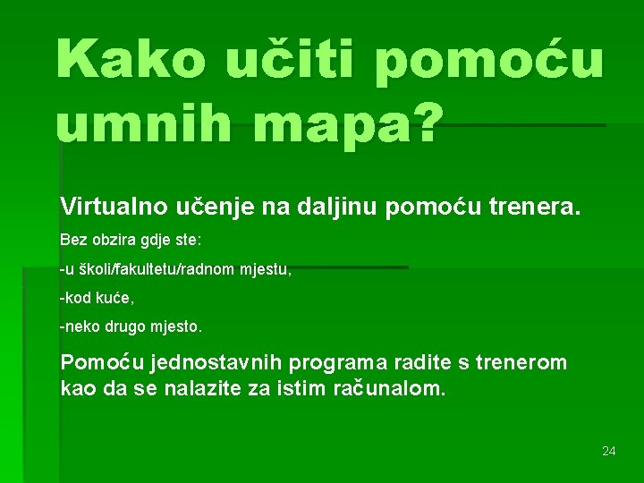 Kako učiti pomoću umnih mapa? Virtualno učenje na daljinu pomoću trenera. Bez obzira gdje