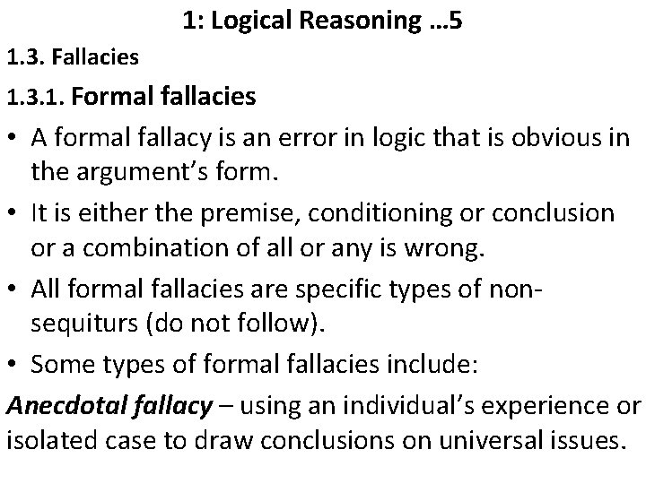 1: Logical Reasoning … 5 1. 3. Fallacies 1. 3. 1. Formal fallacies •