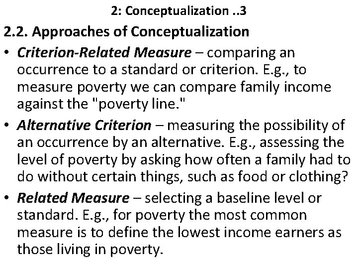 2: Conceptualization. . 3 2. 2. Approaches of Conceptualization • Criterion-Related Measure – comparing