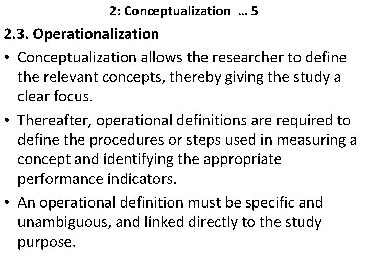 2: Conceptualization … 5 2. 3. Operationalization • Conceptualization allows the researcher to define