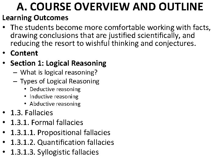 A. COURSE OVERVIEW AND OUTLINE Learning Outcomes • The students become more comfortable working