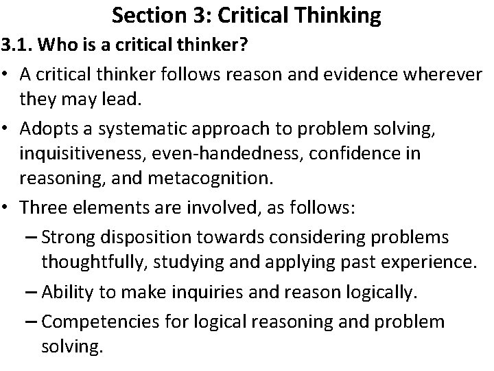 Section 3: Critical Thinking 3. 1. Who is a critical thinker? • A critical