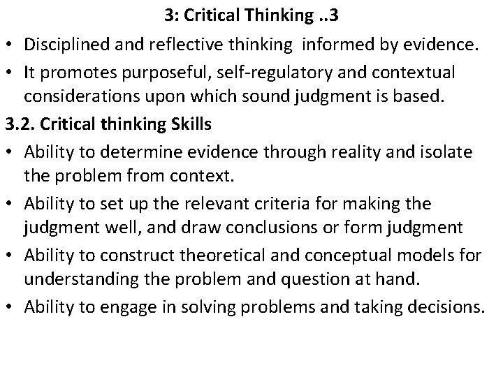 3: Critical Thinking. . 3 • Disciplined and reflective thinking informed by evidence. •