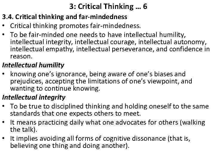  3: Critical Thinking … 6 3. 4. Critical thinking and far-mindedness • Critical