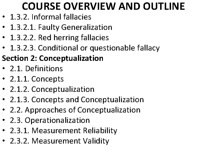 COURSE OVERVIEW AND OUTLINE • 1. 3. 2. Informal fallacies • 1. 3. 2.