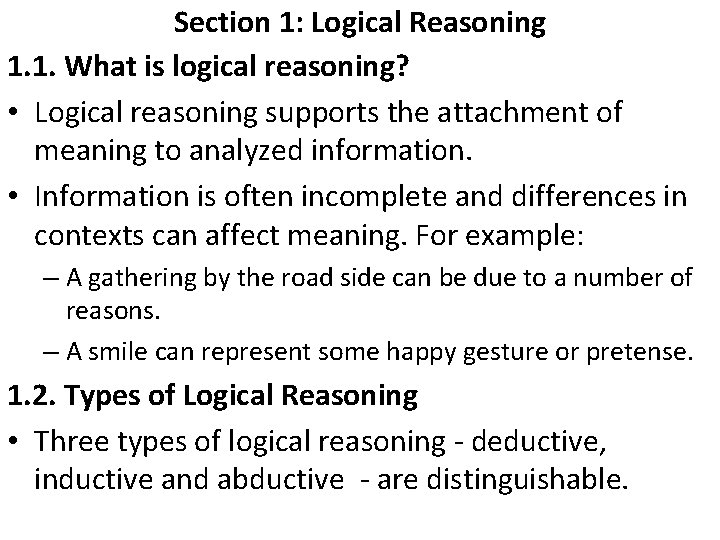 Section 1: Logical Reasoning 1. 1. What is logical reasoning? • Logical reasoning supports