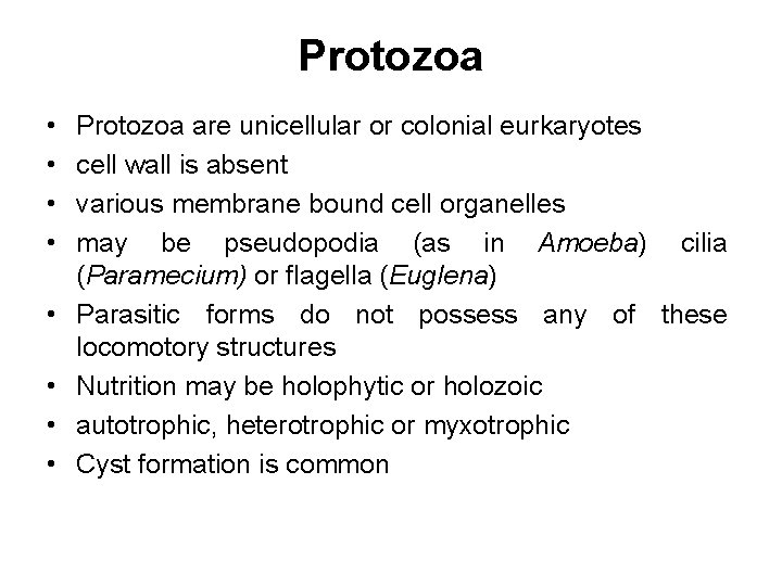 Protozoa • • Protozoa are unicellular or colonial eurkaryotes cell wall is absent various