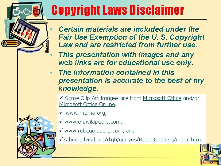 Copyright Laws Disclaimer • Certain materials are included under the Fair Use Exemption of