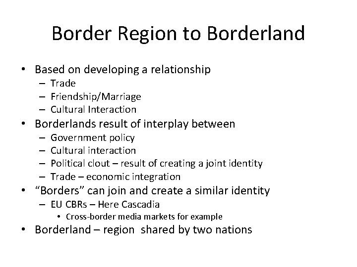Border Region to Borderland • Based on developing a relationship – Trade – Friendship/Marriage