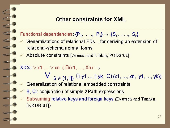 Other constraints for XML Functional dependencies: {P 1, . . . , Pk} {S