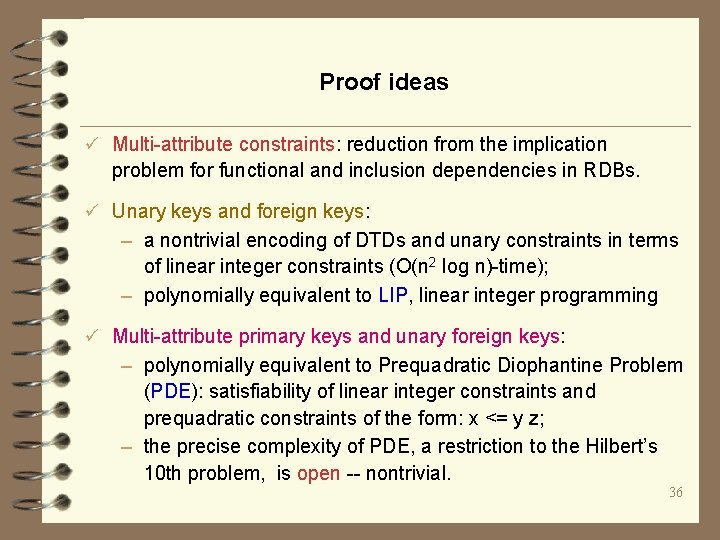 Proof ideas ü Multi-attribute constraints: reduction from the implication problem for functional and inclusion
