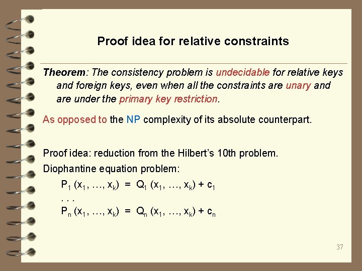 Proof idea for relative constraints Theorem: The consistency problem is undecidable for relative keys