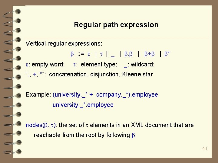 Regular path expression Vertical regular expressions: : : = | | _ | .