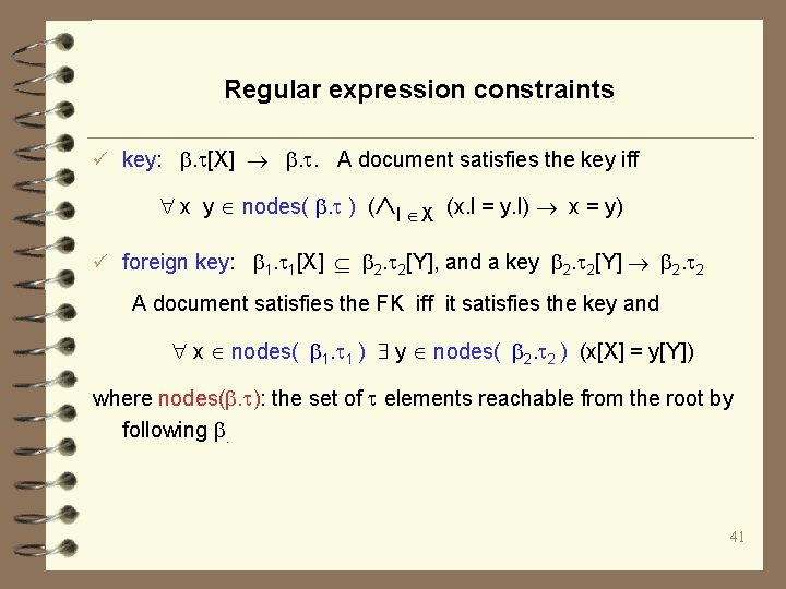 Regular expression constraints ü key: . [X] . . A document satisfies the key