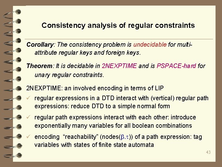 Consistency analysis of regular constraints Corollary: The consistency problem is undecidable for multiattribute regular