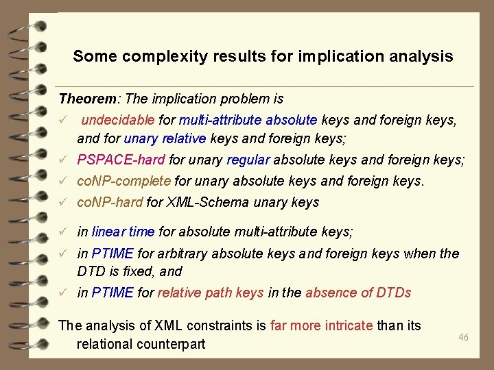 Some complexity results for implication analysis Theorem: The implication problem is ü undecidable for