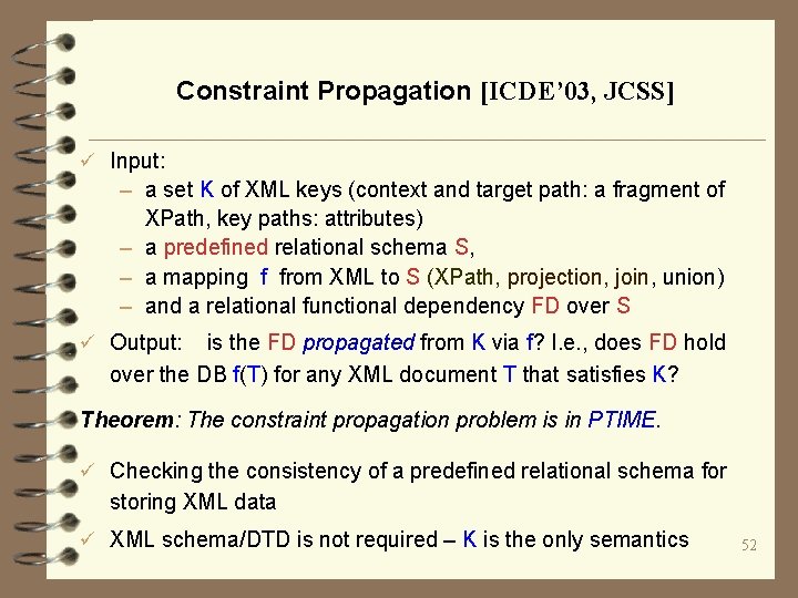 Constraint Propagation [ICDE’ 03, JCSS] ü Input: – a set K of XML keys