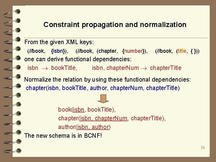 Constraint propagation and normalization From the given XML keys: (//book, {isbn}), (//book, (chapter, {number}),