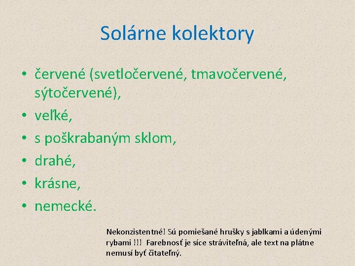 Solárne kolektory • červené (svetločervené, tmavočervené, sýtočervené), • veľké, • s poškrabaným sklom, •
