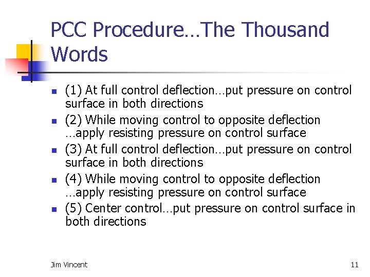 PCC Procedure…The Thousand Words n n n (1) At full control deflection…put pressure on