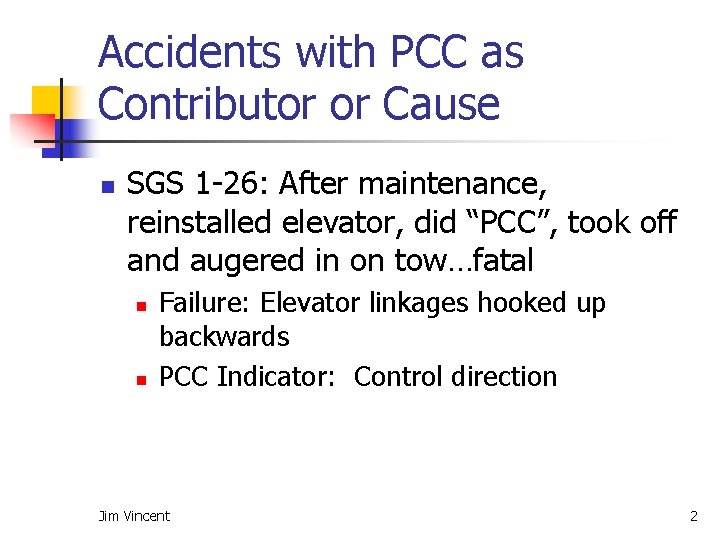Accidents with PCC as Contributor or Cause n SGS 1 -26: After maintenance, reinstalled
