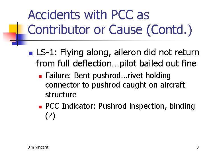 Accidents with PCC as Contributor or Cause (Contd. ) n LS-1: Flying along, aileron