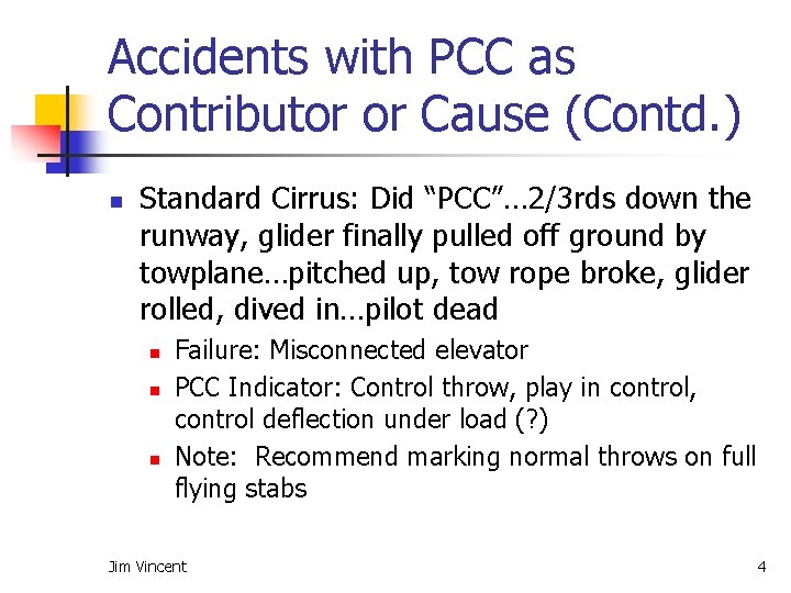 Accidents with PCC as Contributor or Cause (Contd. ) n Standard Cirrus: Did “PCC”…