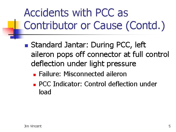 Accidents with PCC as Contributor or Cause (Contd. ) n Standard Jantar: During PCC,